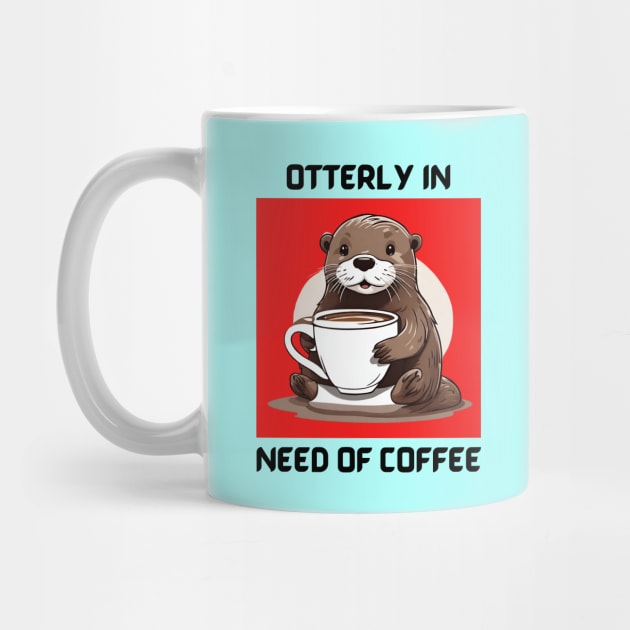 Otterly In Need Of Coffee | Otter Pun by Allthingspunny